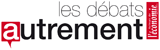 D&eacute;bats Autrement - Acteurs de l'Economie 